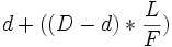 d + ((D - d) * \frac{L}{F})